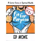 2nd Hand - Fit For Purpose: A Lenten Course In Spiritual Health By Ed Hone